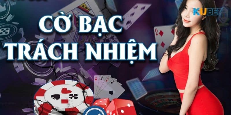 Trách nhiệm cá cược khi chơi tại nền tảng kubet được hiểu như thế nào? 