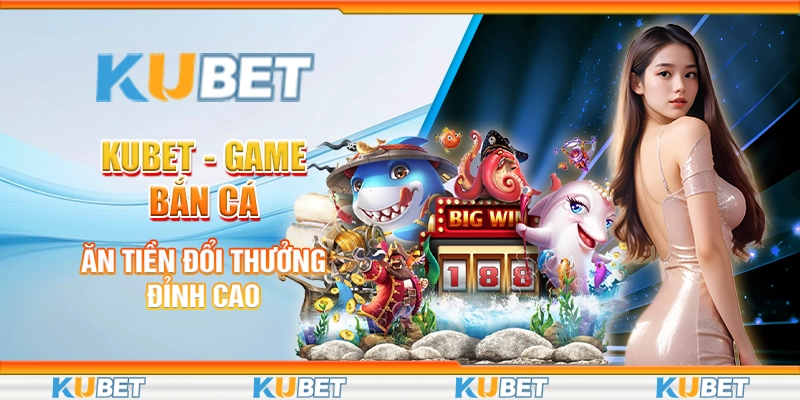 game bắn cá ăn tiền