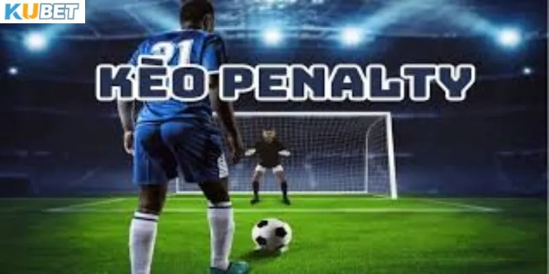 Kèo penalty là gì?