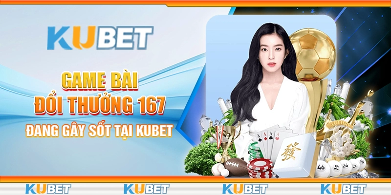 Game bài đổi thưởng 167